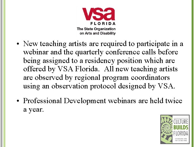  • New teaching artists are required to participate in a webinar and the