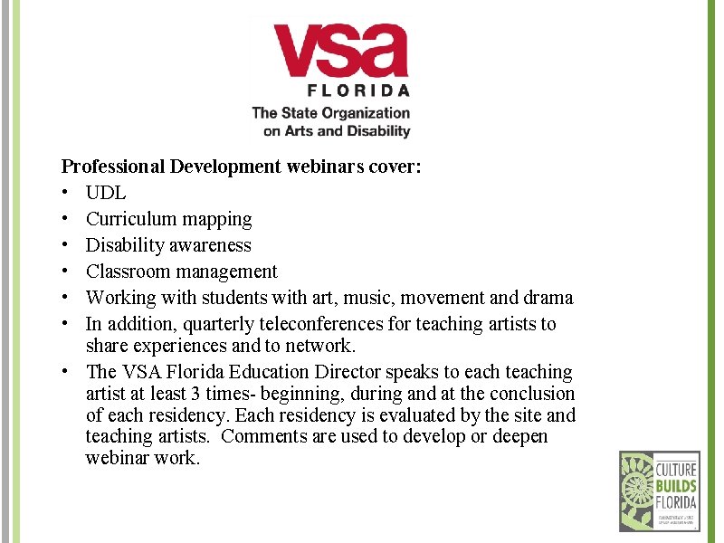 Professional Development webinars cover: • UDL • Curriculum mapping • Disability awareness • Classroom