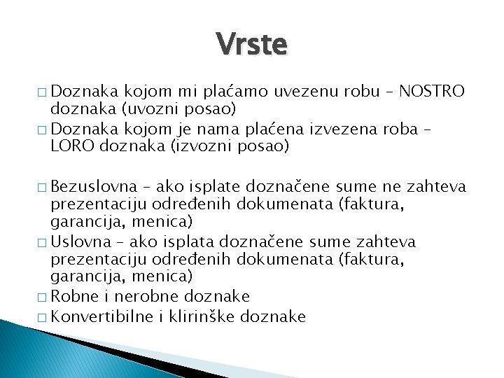 Vrste � Doznaka kojom mi plaćamo uvezenu robu – NOSTRO doznaka (uvozni posao) �