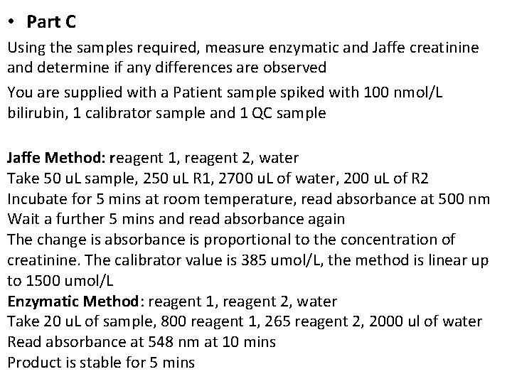  • Part C Using the samples required, measure enzymatic and Jaffe creatinine and