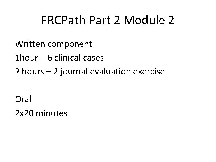 FRCPath Part 2 Module 2 Written component 1 hour – 6 clinical cases 2