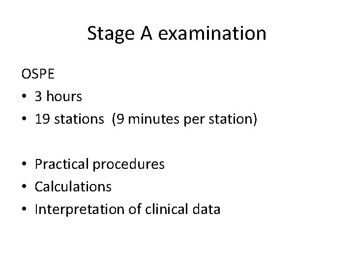 Stage A examination OSPE • 3 hours • 19 stations (9 minutes per station)