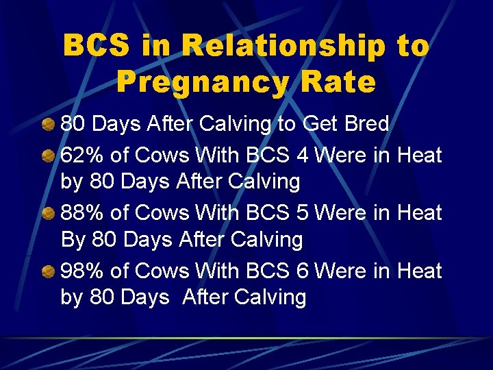 BCS in Relationship to Pregnancy Rate 80 Days After Calving to Get Bred 62%