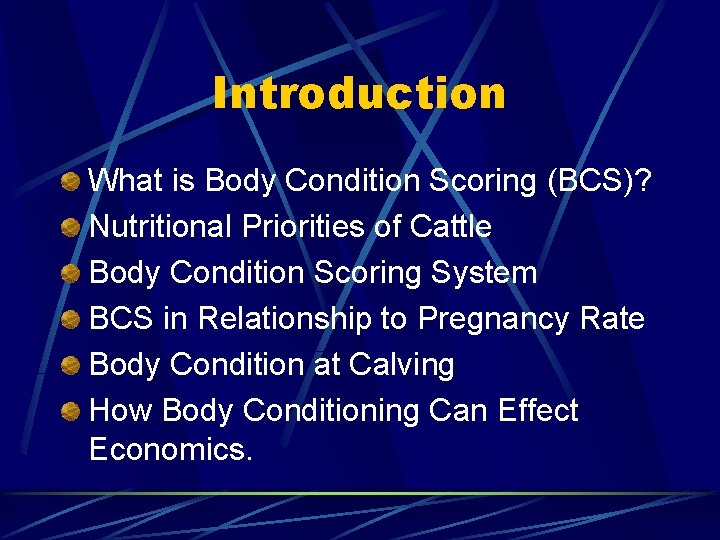 Introduction What is Body Condition Scoring (BCS)? Nutritional Priorities of Cattle Body Condition Scoring