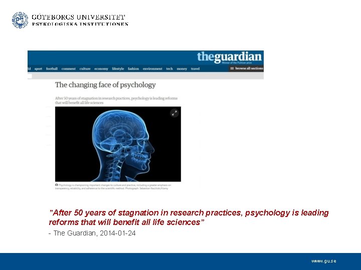 ”After 50 years of stagnation in research practices, psychology is leading reforms that will