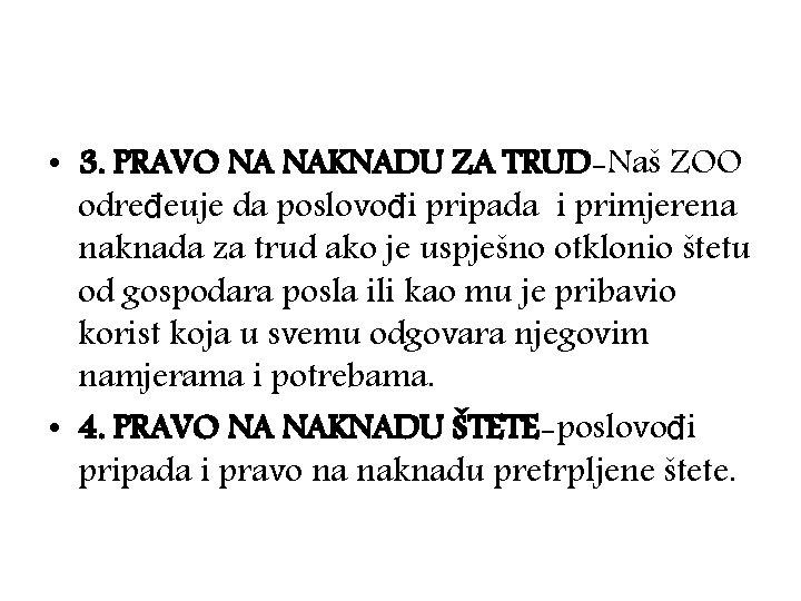  • 3. PRAVO NA NAKNADU ZA TRUD-Naš ZOO određeuje da poslovođi pripada i