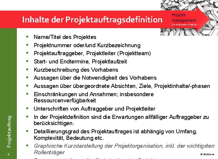 Inhalte der Projektauftragsdefinition Projektauftrag § § § § 9 § § Name/Titel des Projektnummer