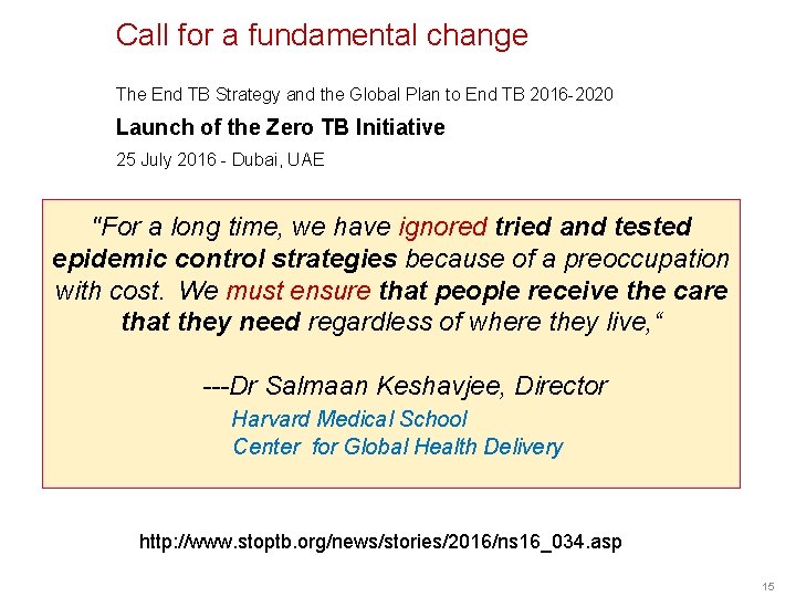 Call for a fundamental change The End TB Strategy and the Global Plan to