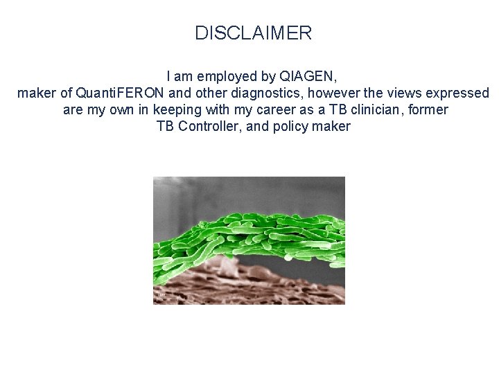 DISCLAIMER I am employed by QIAGEN, maker of Quanti. FERON and other diagnostics, however