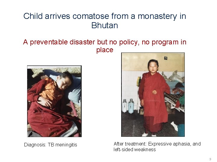 Child arrives comatose from a monastery in Bhutan A preventable disaster but no policy,