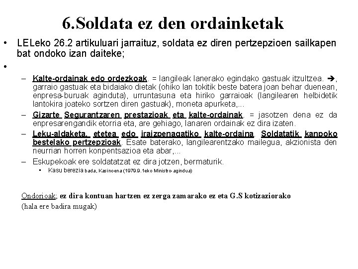 6. Soldata ez den ordainketak • LELeko 26. 2 artikuluari jarraituz, soldata ez diren