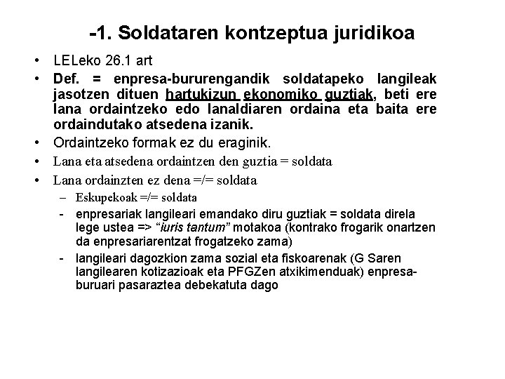 -1. Soldataren kontzeptua juridikoa • LELeko 26. 1 art • Def. = enpresa-bururengandik soldatapeko