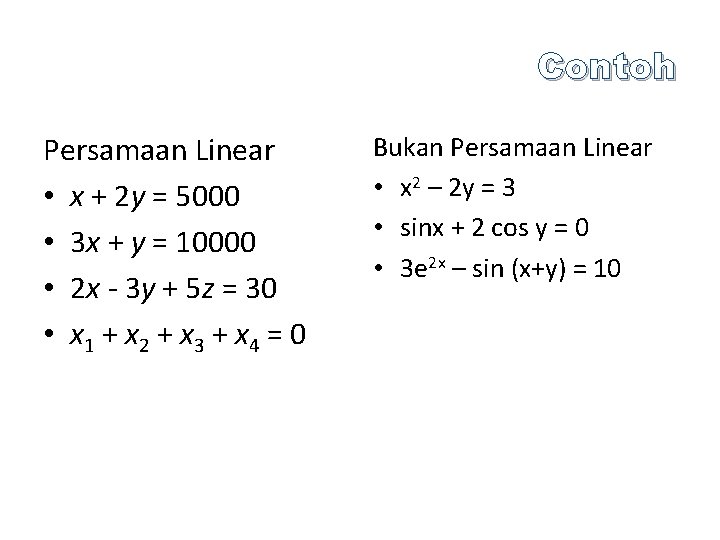 Contoh Persamaan Linear • x + 2 y = 5000 • 3 x +