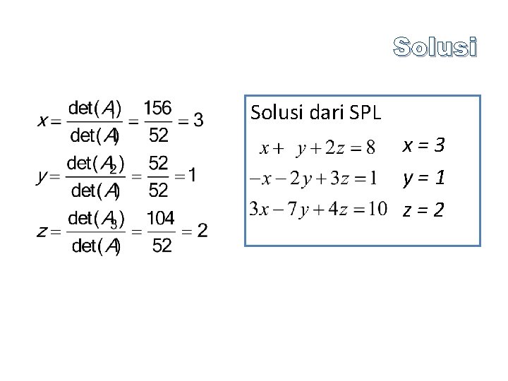 Solusi dari SPL x=3 y=1 z=2 