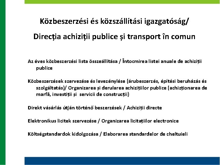 Közbeszerzési és közszállítási igazgatóság/ Direcția achiziții publice și transport în comun Az éves közbeszerzési Közbeszerzési és közszállítási igazgatóság/ Direcția achiziții publice și transport în comun Az éves közbeszerzési