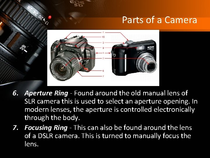 Parts of a Camera 6. Aperture Ring - Found around the old manual lens