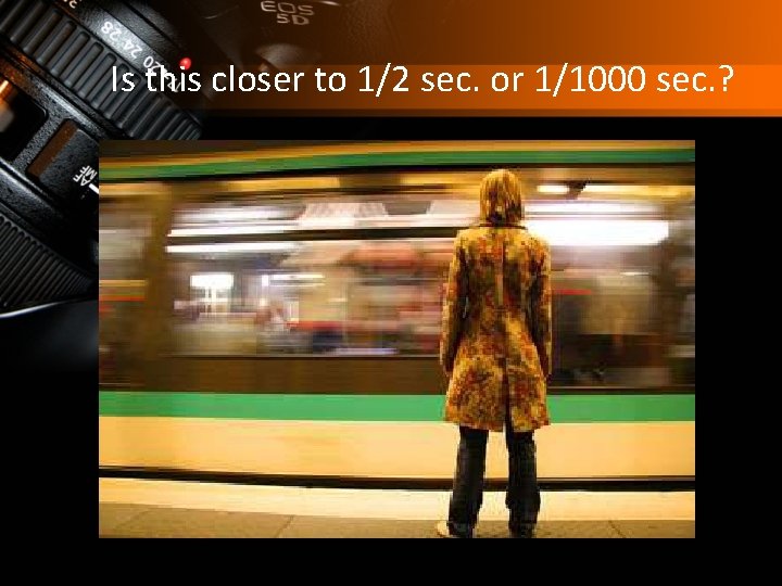 Is this closer to 1/2 sec. or 1/1000 sec. ? 
