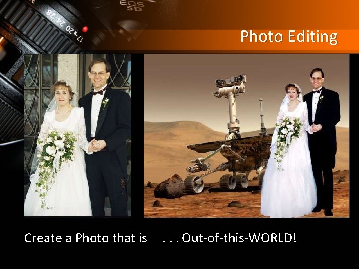 Photo Editing Create a Photo that is . . . Out-of-this-WORLD! 