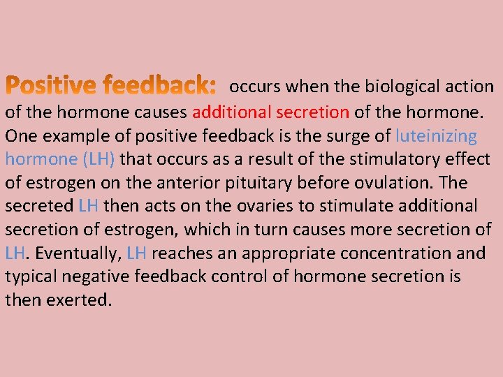  occurs when the biological action of the hormone causes additional secretion of the