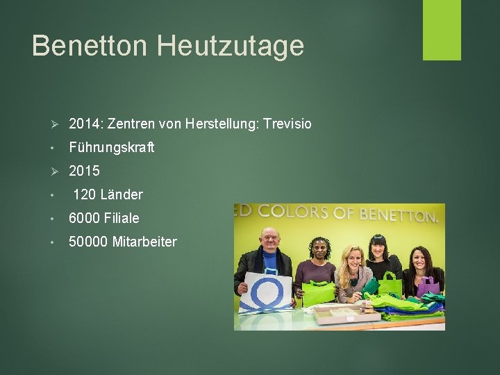 Benetton Heutzutage Ø 2014: Zentren von Herstellung: Trevisio • Führungskraft Ø 2015 • 120