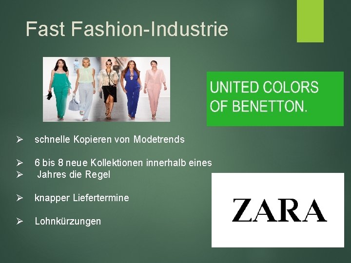 Fast Fashion-Industrie Ø schnelle Kopieren von Modetrends Ø Ø 6 bis 8 neue Kollektionen