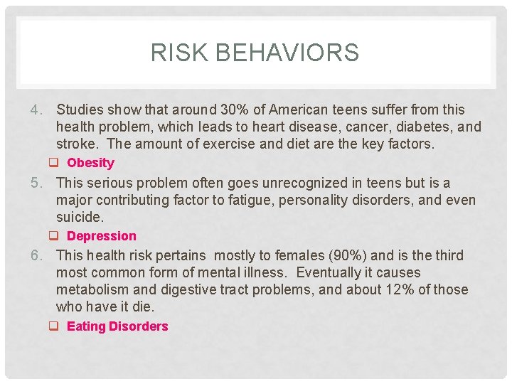 RISK BEHAVIORS 4. Studies show that around 30% of American teens suffer from this