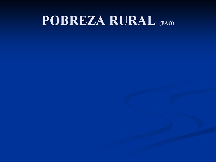 POBREZA RURAL (FAO) 