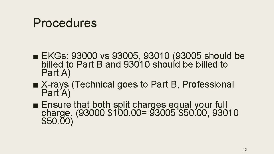 Procedures ■ EKGs: 93000 vs 93005, 93010 (93005 should be billed to Part B