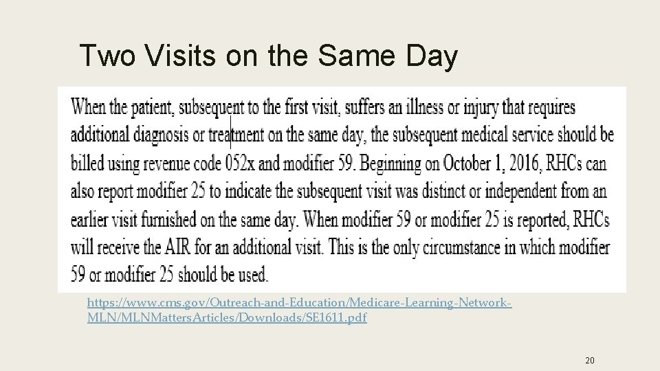 Two Visits on the Same Day https: //www. cms. gov/Outreach-and-Education/Medicare-Learning-Network. MLN/MLNMatters. Articles/Downloads/SE 1611. pdf
