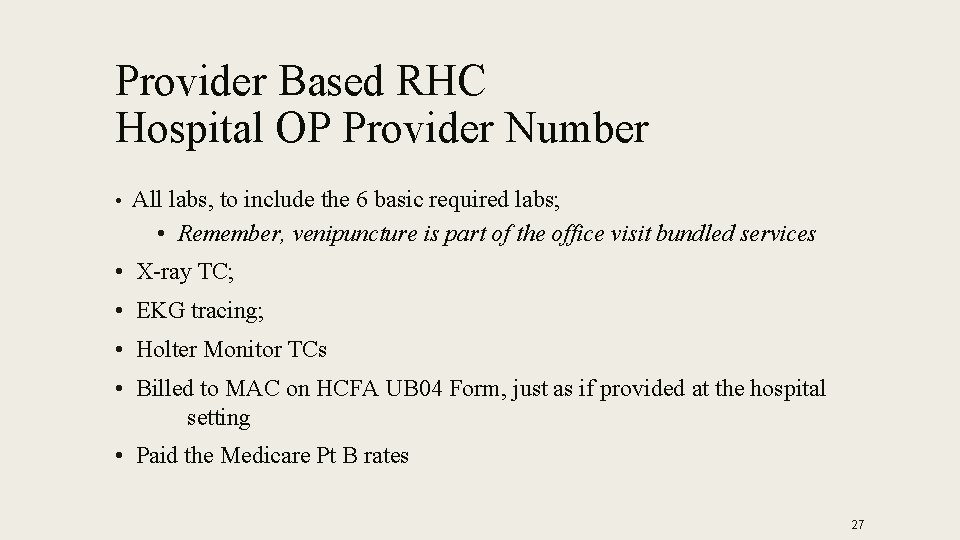 Provider Based RHC Hospital OP Provider Number • All labs, to include the 6