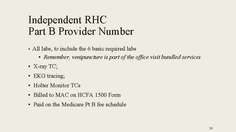 Independent RHC Part B Provider Number • All labs, to include the 6 basic