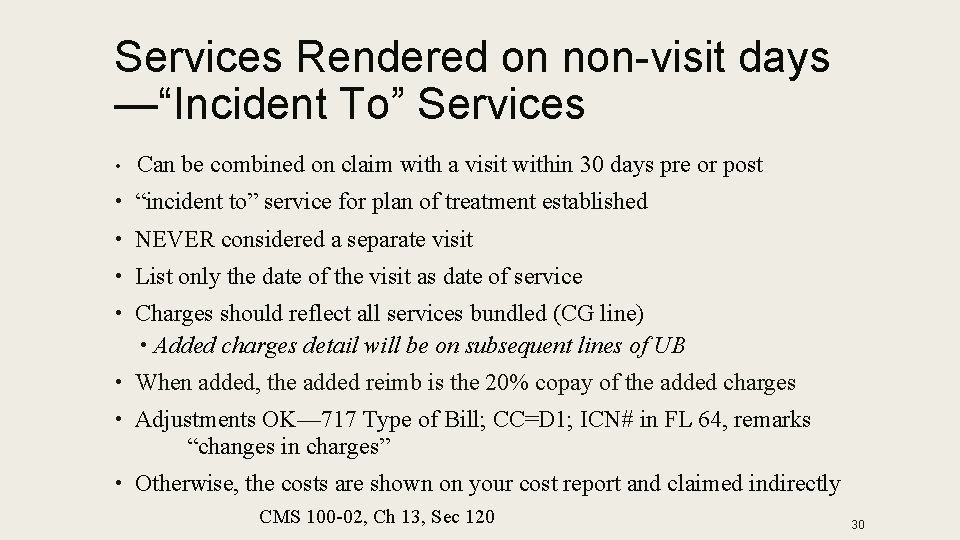 Services Rendered on non-visit days —“Incident To” Services • Can be combined on claim