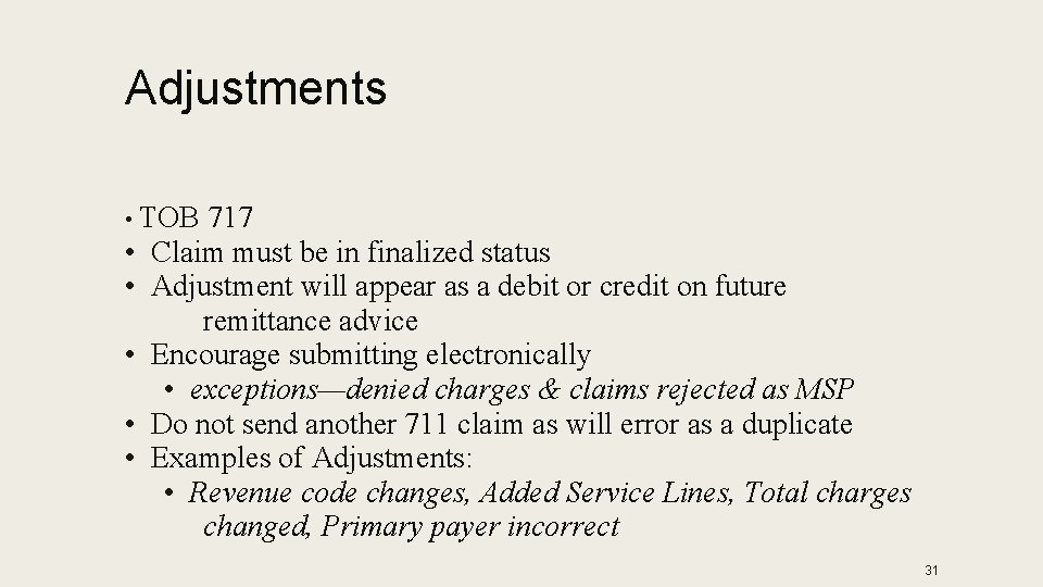 Adjustments • TOB • • • 717 Claim must be in finalized status Adjustment