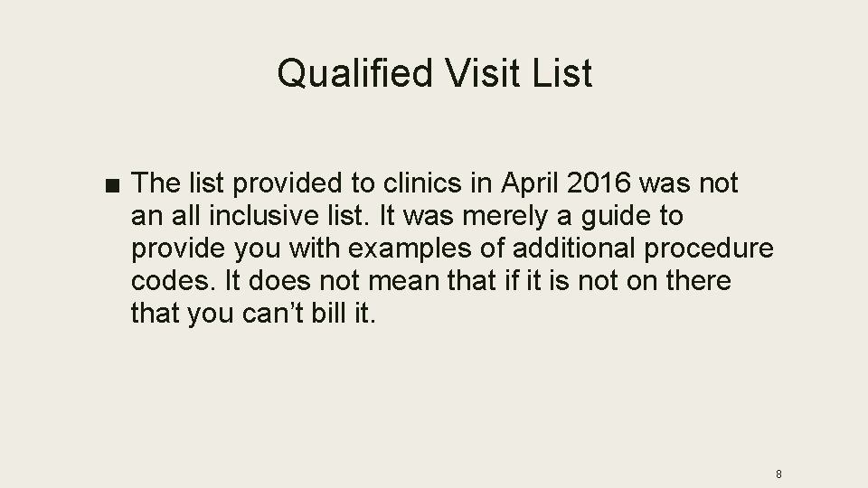 Qualified Visit List ■ The list provided to clinics in April 2016 was not