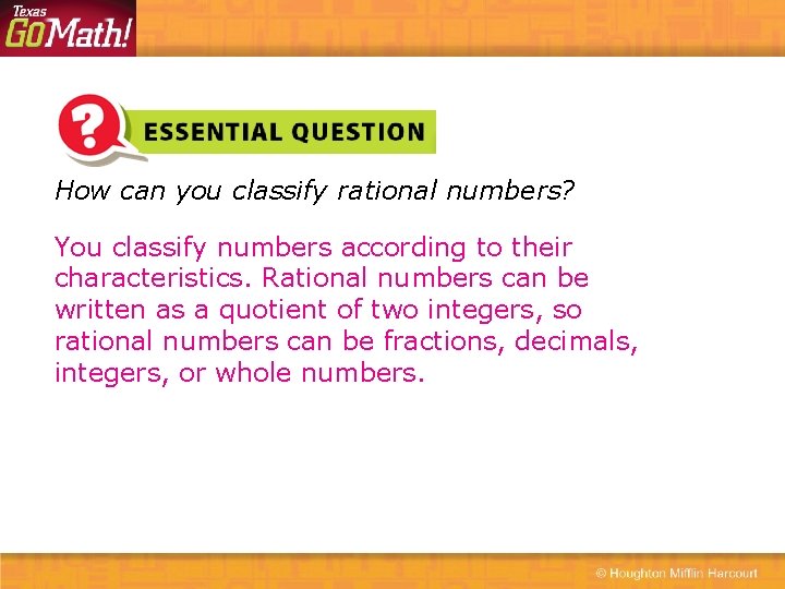 How can you classify rational numbers? You classify numbers according to their characteristics. Rational