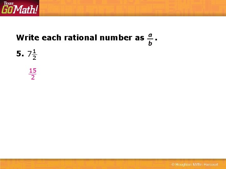 Write each rational number as 5. . Write each rational number as 5. .