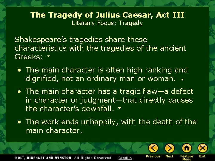 The Tragedy of Julius Caesar, Act III Literary Focus: Tragedy Shakespeare’s tragedies share these