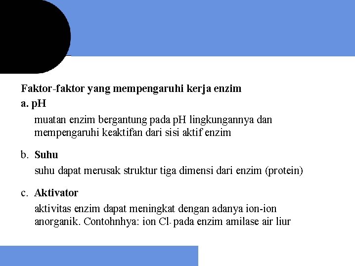 Faktor-faktor yang mempengaruhi kerja enzim a. p. H muatan enzim bergantung pada p. H