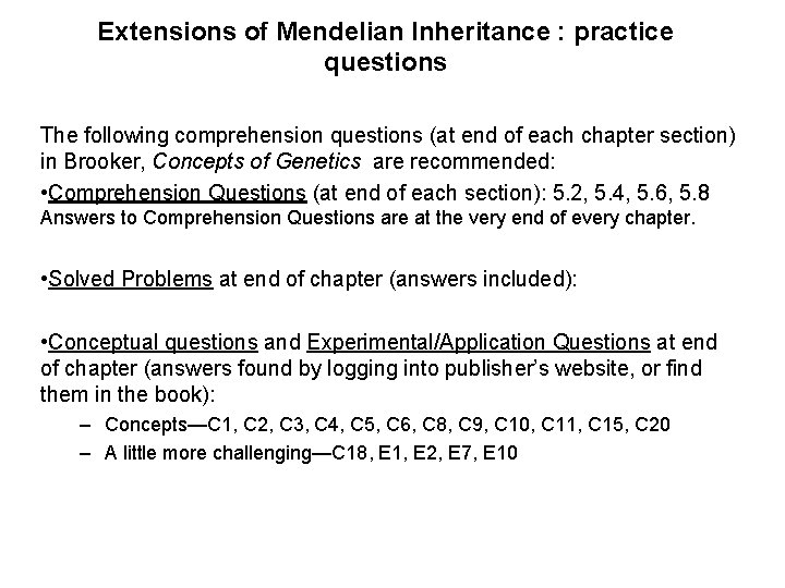 Extensions of Mendelian Inheritance : practice questions The following comprehension questions (at end of