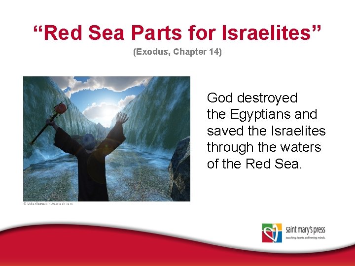 “Red Sea Parts for Israelites” (Exodus, Chapter 14) God destroyed the Egyptians and saved