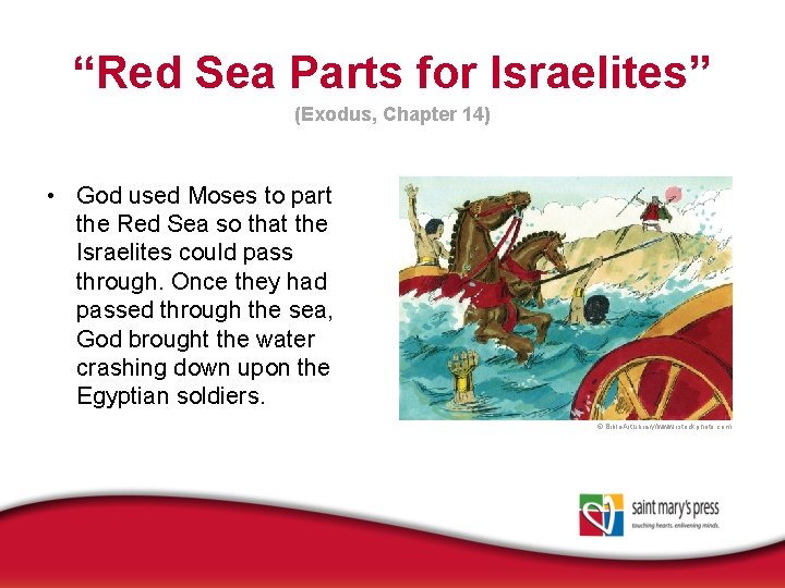 “Red Sea Parts for Israelites” (Exodus, Chapter 14) • God used Moses to part