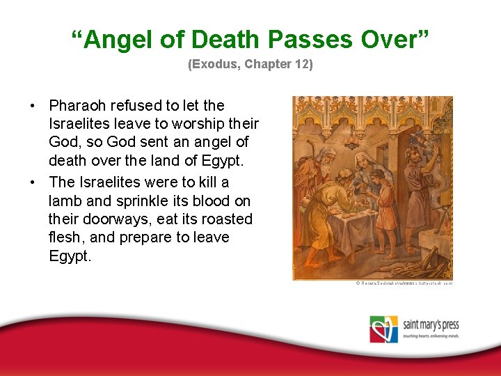 “Angel of Death Passes Over” (Exodus, Chapter 12) • Pharaoh refused to let the