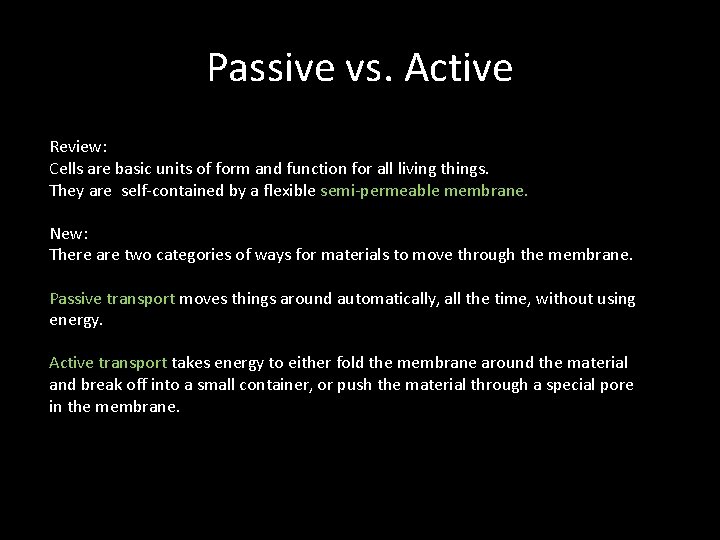 Passive vs. Active Review: Cells are basic units of form and function for all