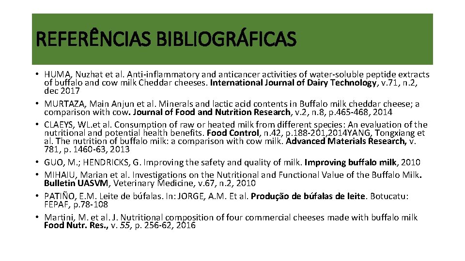 REFERÊNCIAS BIBLIOGRÁFICAS • HUMA, Nuzhat et al. Anti‐inflammatory and anticancer activities of water‐soluble peptide