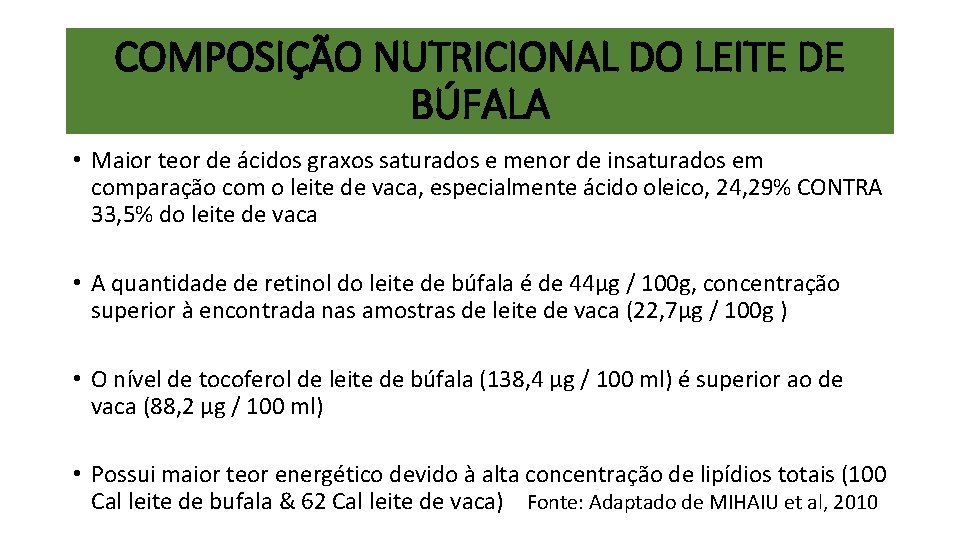 COMPOSIÇÃO NUTRICIONAL DO LEITE DE BÚFALA • Maior teor de ácidos graxos saturados e