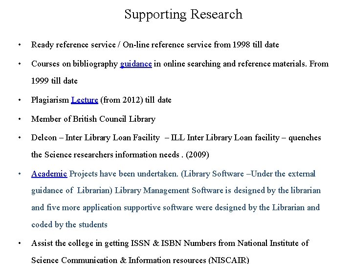Supporting Research • Ready reference service / On-line reference service from 1998 till date