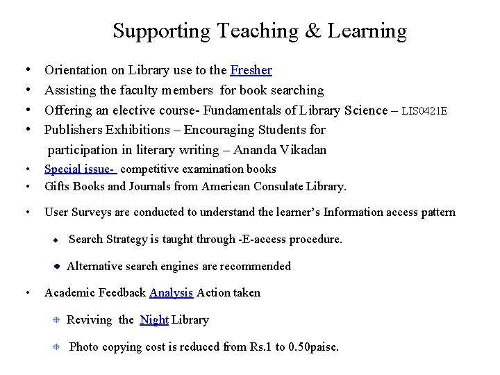 Supporting Teaching & Learning • • Orientation on Library use to the Fresher Assisting