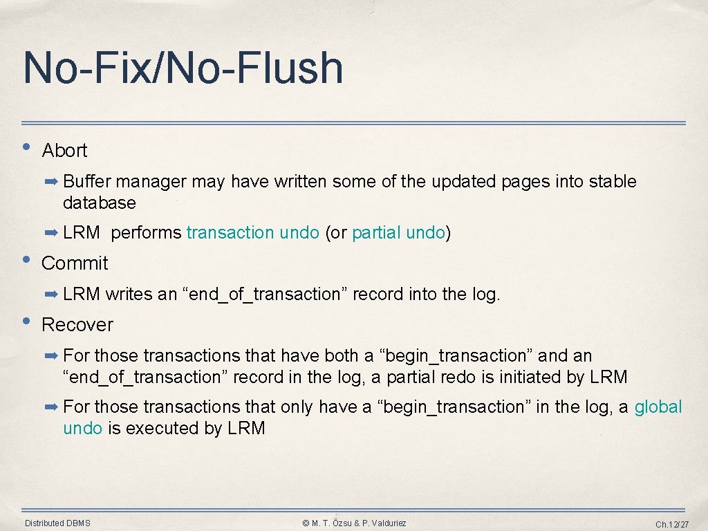 No-Fix/No-Flush • Abort ➡ Buffer manager may have written some of the updated pages