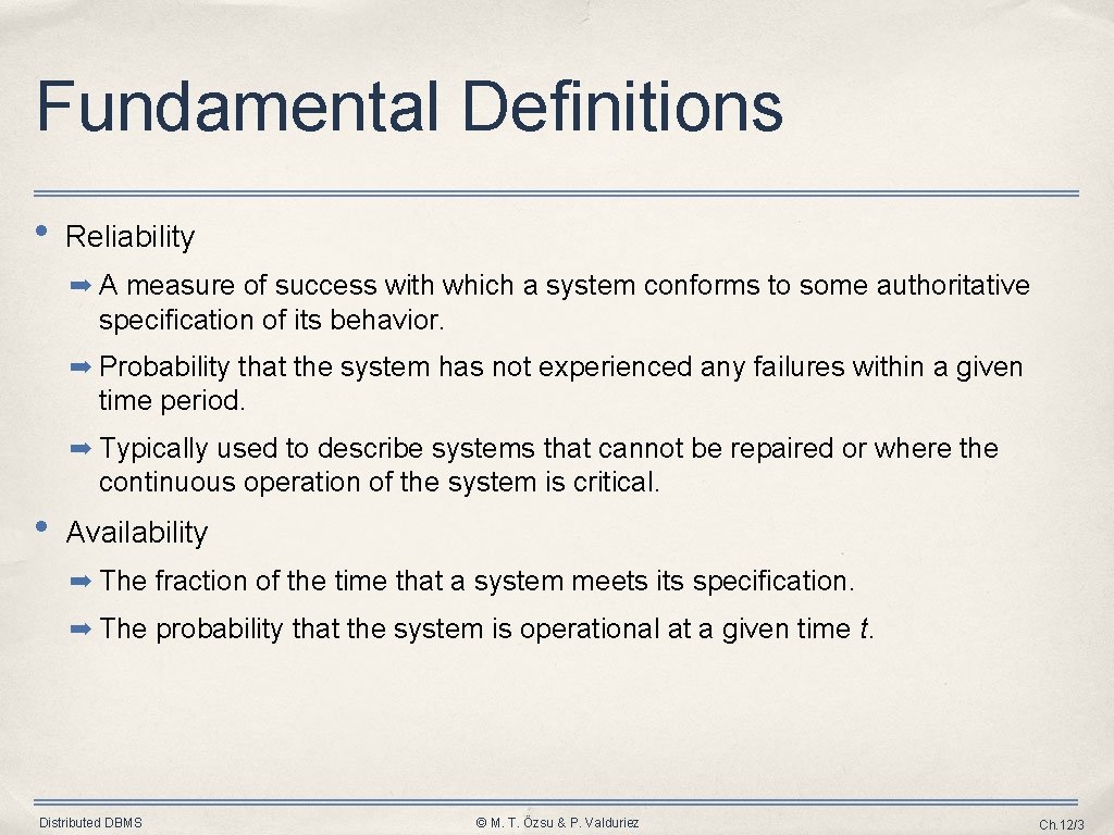 Fundamental Definitions • Reliability ➡ A measure of success with which a system conforms