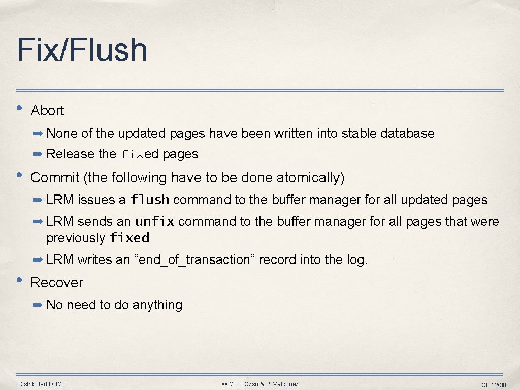 Fix/Flush • Abort ➡ None of the updated pages have been written into stable